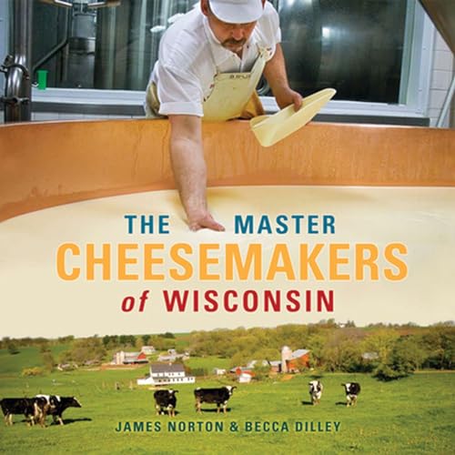 Beispielbild fr The Master Cheesemakers of Wisconsin zum Verkauf von HPB Inc.