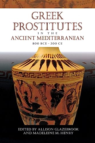 9780299235642: Greek Prostitutes in the Ancient Mediterranean, 800 BCE-200 CE (Wisconsin Studies in Classics)