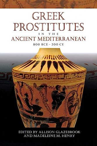9780299235642: Greek Prostitutes in the Ancient Mediterranean, 800 BCE-200 CE