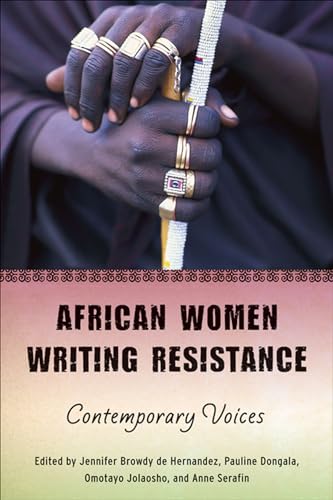 Stock image for African Women Writing Resistance: An Anthology of Contemporary Voices (Women in Africa and the Diaspora) for sale by More Than Words