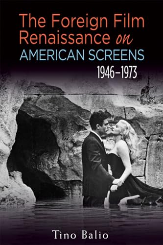 Stock image for The Foreign Film Renaissance on American Screens, 1946-1973 for sale by Better World Books