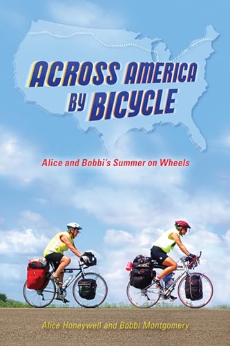 Stock image for Across America by Bicycle : Alice and Bobbi's Summer on Wheels for sale by Better World Books