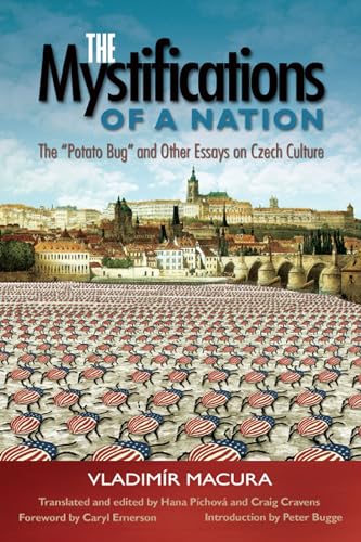 Stock image for The Mystifications of a Nation: "The Potato Bug" and Other Essays on Czech Culture for sale by Revaluation Books