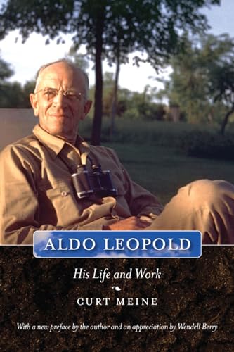 ALDO LEOPOLD; HIS LIFE AND WORK