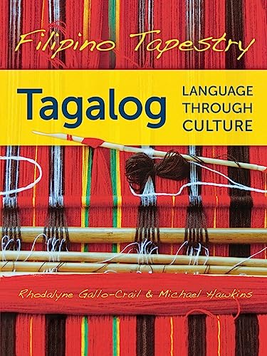 Stock image for Filipino Tapestry: Tagalog Language through Culture (English and Philippine Languages Edition) for sale by Midtown Scholar Bookstore