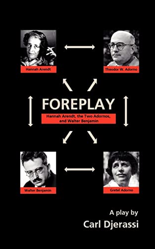 Imagen de archivo de Foreplay: Hannah Arendt, the Two Adornos, and Walter Benjamin a la venta por Midtown Scholar Bookstore