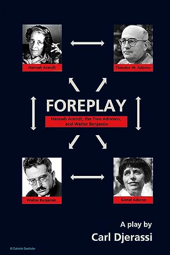 Stock image for Foreplay: Hannah Arendt, the Two Adornos, and Walter Benjamin for sale by Midtown Scholar Bookstore