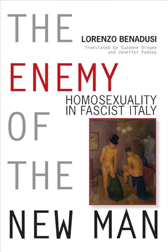 9780299283902: Enemy of the New Man: Homosexuality in Fascist Italy (George L. Mosse Series in the History of European Culture, Sexuality, and Ideas)