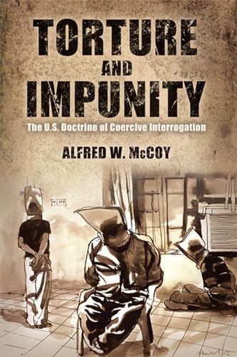 9780299288549: Torture and Impunity: The U.S. Doctrine of Coercive Interrogation