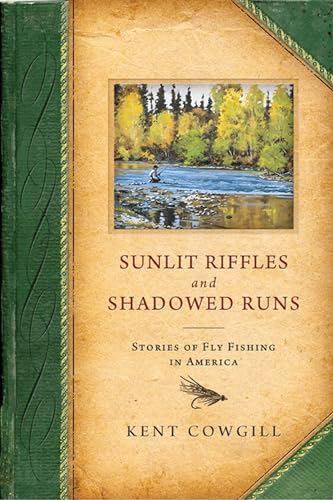 9780299289102: Sunlit Riffles and Shadowed Runs: Stories of Fly Fishing in America