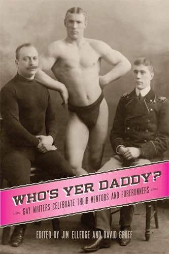 Imagen de archivo de Whos Yer Daddy?: Gay Writers Celebrate Their Mentors and Forerunners a la venta por Goodwill