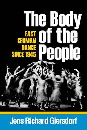 Stock image for The Body of the People: East German Dance since 1945 (Studies in Dance History) for sale by Midtown Scholar Bookstore