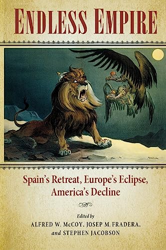 Stock image for Endless Empire: Spains Retreat, Europes Eclipse, Americas Decline for sale by Zoom Books Company