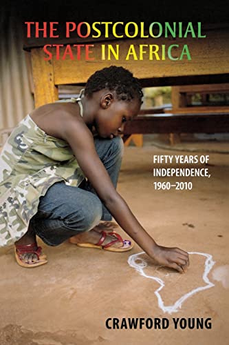 The Postcolonial State In Africa: Fifty Years Of Independence, 1960-2010.