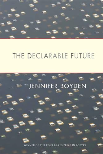 Stock image for The Declarable Future (Wisconsin Poetry Series) for sale by SecondSale