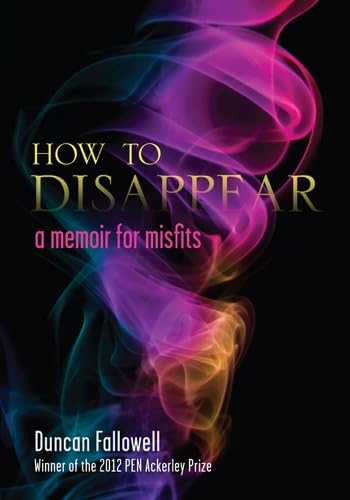Imagen de archivo de How to Disappear: A Memoir for Misfits a la venta por HPB-Ruby