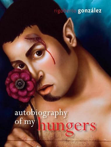 Stock image for Autobiography of My Hungers (Living Out: Gay and Lesbian Autobiog) for sale by Once Upon A Time Books