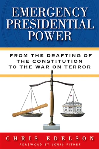 Stock image for Emergency Presidential Power : From the Drafting of the Constitution to the War on Terror for sale by Better World Books
