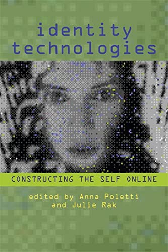 Beispielbild fr Identity Technologies : Constructing the Self Online zum Verkauf von Better World Books