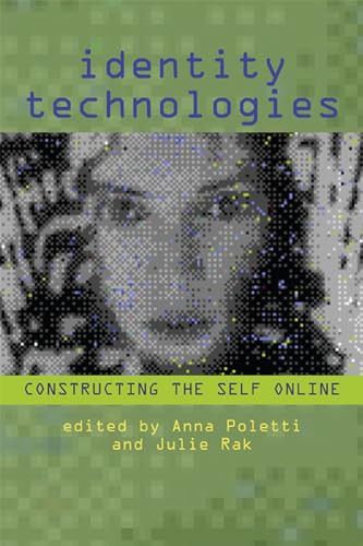 Stock image for Identity Technologies: Constructing the Self Online (Wisconsin Studies in Autobiography) for sale by Decluttr
