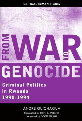 Imagen de archivo de From War to Genocide: Criminal Politics in Rwanda, 1990 "1994 (Critical Human Rights) a la venta por Midtown Scholar Bookstore