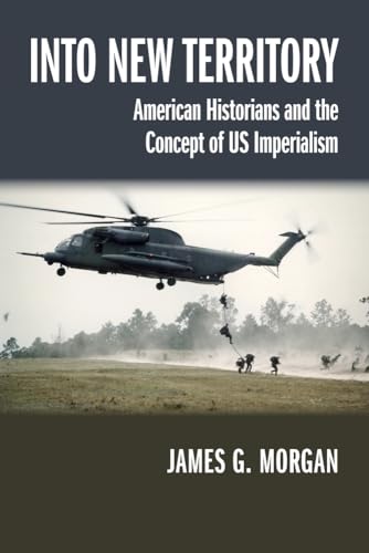 Into New Territory - American Historians and the Concept of US Imperialism