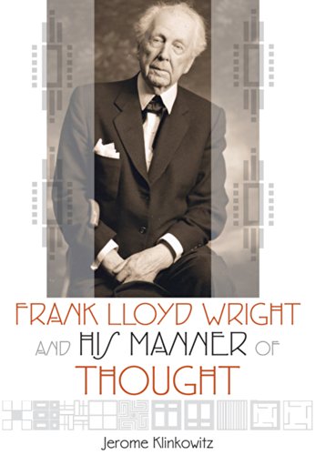 Beispielbild fr Frank Lloyd Wright and His Manner of Thought zum Verkauf von HPB-Red