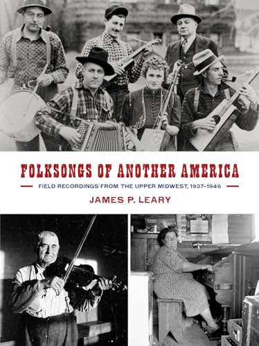 9780299301507: Folksongs of Another America: Field Recordings from the Upper Midwest, 1937-1946 (Language and Folklore of the Upper Midwest)