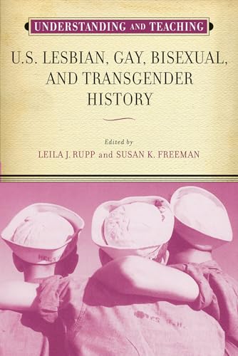 Imagen de archivo de Understanding and Teaching U. S. Lesbian, Gay, Bisexual, and Transgender History a la venta por Better World Books