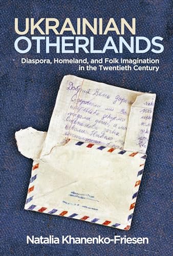 9780299303440: Ukrainian Otherlands: Diaspora, Homeland, and Folk Imagination in the Twentieth Century