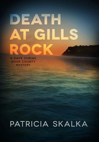 Death at Gills Rock - A Dave Cubiak Door County Mystery