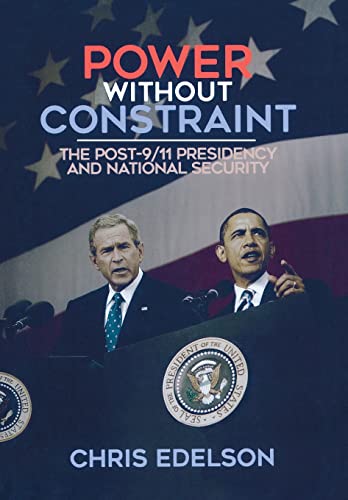 Stock image for Power Without Constraint : The Post-9/11 Presidency and National Security for sale by Better World Books