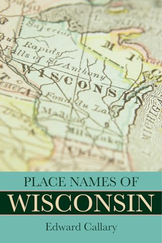 Stock image for Place Names of Wisconsin for sale by Chiron Media