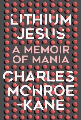 Beispielbild fr Lithium Jesus: A Memoir of Mania zum Verkauf von More Than Words