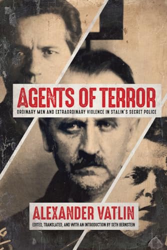 Imagen de archivo de Agents of Terror: Ordinary Men and Extraordinary Violence in Stalin's Secret Police a la venta por Open Books