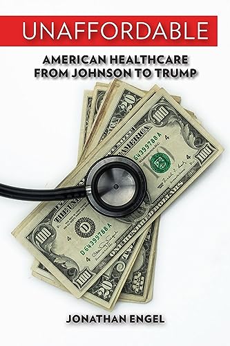 Immagine stock per Unaffordable: American Healthcare from Johnson to Trump