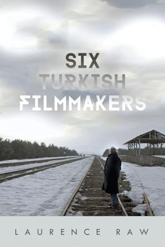 Stock image for Six Turkish Filmmakers (Wisconsin Film Studies) for sale by Midtown Scholar Bookstore