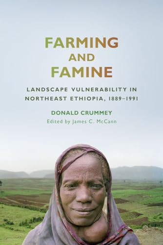 Stock image for Farming and Famine: Landscape Vulnerability in Northeast Ethiopia, 1889?1991 (Africa and the Diaspora: History, Politics, Culture) for sale by GF Books, Inc.