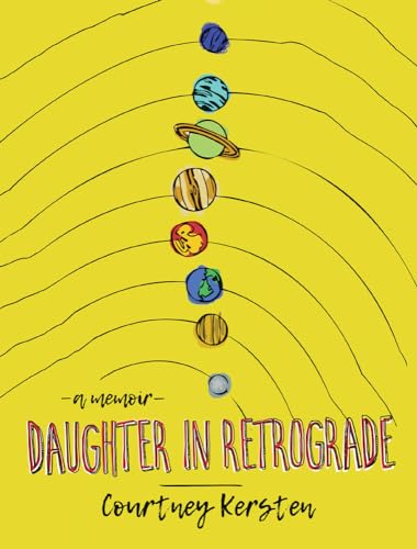 Beispielbild fr Daughter in Retrograde : A Memoir zum Verkauf von Better World Books