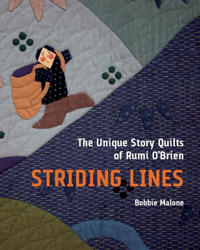 Stock image for Striding Lines: The Unique Story Quilts of Rumi O'Brien for sale by Midtown Scholar Bookstore