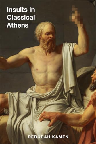 Stock image for Insults in Classical Athens (Wisconsin Studies in Classics) for sale by Midtown Scholar Bookstore