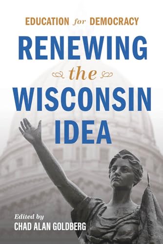 Beispielbild fr Education for Democracy: Renewing the Wisconsin Idea zum Verkauf von ThriftBooks-Atlanta