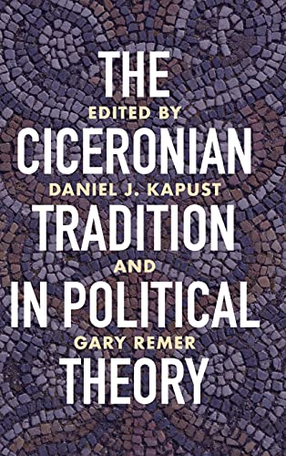 Stock image for The Ciceronian Tradition in Political Theory for sale by Michener & Rutledge Booksellers, Inc.