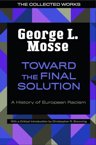 9780299330347: Toward the Final Solution: A History of European Racism (George L. Mosse Series in the History of European Culture, Sexuality, and Ideas)