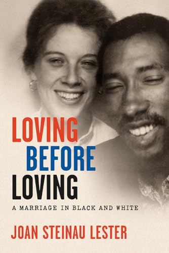 Stock image for Loving before Loving: A Marriage in Black and White for sale by ThriftBooks-Dallas