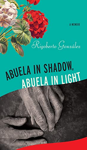 Stock image for Abuela in Shadow, Abuela in Light (Living Out: Gay and Lesbian Autobiog) for sale by SecondSale