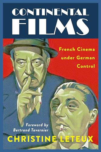 Beispielbild fr Continental Films: French Cinema under German Control (Wisconsin Film Studies) zum Verkauf von Midtown Scholar Bookstore