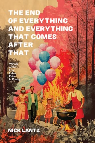 Imagen de archivo de The End of Everything and Everything That Comes after That (Wisconsin Poetry Series) a la venta por Housing Works Online Bookstore