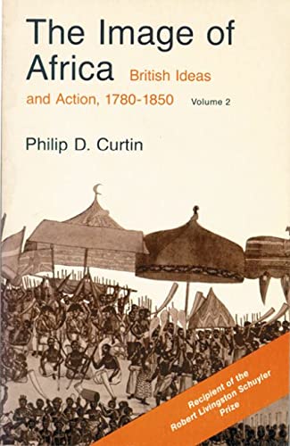 Stock image for The Image of Africa Vol. 2 : British Ideas and Action, 1780-1850, Volume II for sale by Better World Books: West