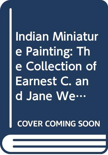 Stock image for Indian Miniature Painting: The Collection of Earnest C. And Jane Werner Watson for sale by Kevin T. Ransom- Bookseller